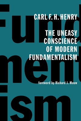 The Uneasy Conscience of Modern Fundamentalism - Paperback | Diverse Reads