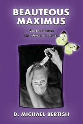 Beauteous Maximus: Volume Three, The Spirit of Truth - Paperback | Diverse Reads