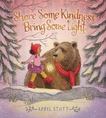 Share Some Kindness, Bring Some Light - Hardcover | Diverse Reads