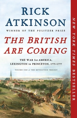 The British Are Coming: The War for America, Lexington to Princeton, 1775-1777 - Paperback | Diverse Reads