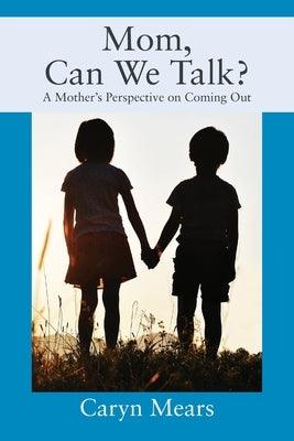 Mom, Can We Talk? A Mother's Perspective on Coming Out - Paperback | Diverse Reads