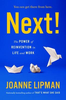 Next!: The Power of Reinvention in Life and Work - Hardcover | Diverse Reads