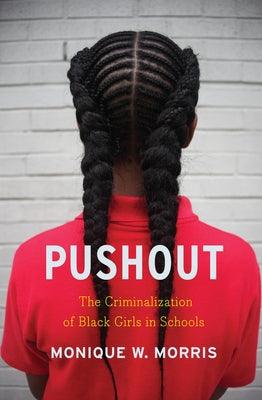Pushout: The Criminalization of Black Girls in Schools - Hardcover |  Diverse Reads