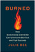 Burned: How Business Owners Can Overcome Burnout and Fuel Success - Hardcover | Diverse Reads