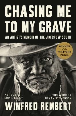 Chasing Me to My Grave: An Artist's Memoir of the Jim Crow South, with a Foreword by Bryan Stevenson - Paperback | Diverse Reads