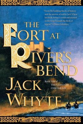 The Fort at River's Bend: Part I of Sorcerer (Camulod Chronicles Series #5) - Paperback | Diverse Reads
