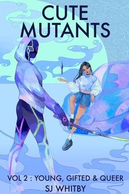 Cute Mutants Vol 2: Young, Gifted & Queer - Paperback | Diverse Reads
