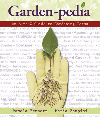 Garden-Pedia: An A-to-Z Guide to Gardening Terms - Paperback | Diverse Reads