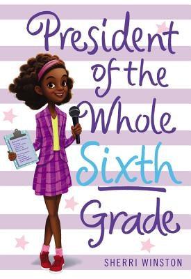 President of the Whole Sixth Grade - Paperback | Diverse Reads