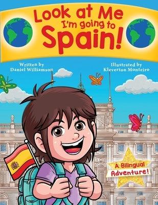 Look at Me I'm going to Spain!: A Bilingual Adventure! - Paperback | Diverse Reads