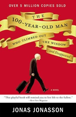 The 100-Year-Old Man Who Climbed Out the Window and Disappeared - Paperback | Diverse Reads