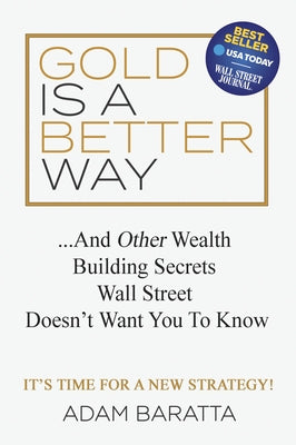 Gold Is A Better Way: And Other Wealth Building Secrets Wall Street Doesn't Want You To Know - Paperback | Diverse Reads