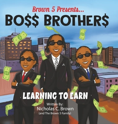 Bo$$ Brother$: Learning To Earn - Hardcover | Diverse Reads