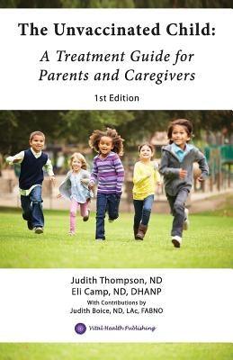 The Unvaccinated Child: A Treatment Guide for Parents and Caregivers - Paperback | Diverse Reads