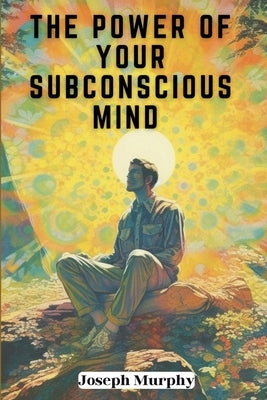 The Power of Your Subconscious Mind - Paperback | Diverse Reads