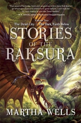 Stories of the Raksura, Volume Two: The Dead City & The Dark Earth Below - Paperback | Diverse Reads