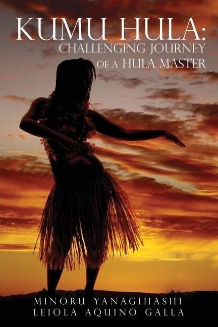 Kumu Hula: Challenging Journey of a Hula Master - Paperback | Diverse Reads