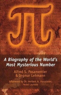 Pi: A Biography of the World's Most Mysterious Number - Paperback | Diverse Reads