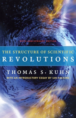 The Structure of Scientific Revolutions: 50th Anniversary Edition / Edition 4 - Paperback | Diverse Reads