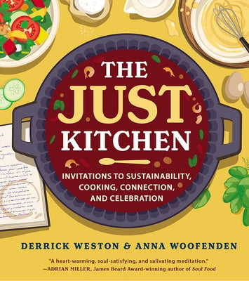The Just Kitchen: Invitations to Sustainability, Cooking, Connection, and Celebration - Hardcover | Diverse Reads