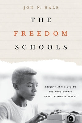 The Freedom Schools: Student Activists in the Mississippi Civil Rights Movement - Paperback | Diverse Reads
