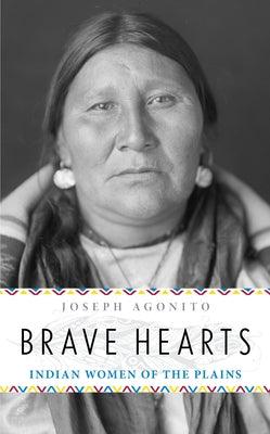 Brave Hearts: Indian Women of the Plains - Paperback | Diverse Reads
