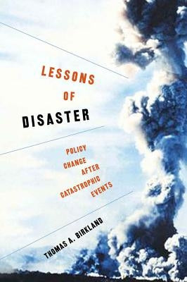 Lessons of Disaster: Policy Change after Catastrophic Events / Edition 1 - Paperback | Diverse Reads