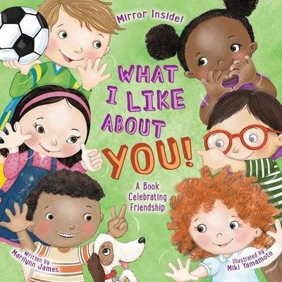 What I Like about You! Teacher Edition: A Book Celebrating Friendship - Paperback | Diverse Reads
