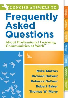 Concise Answers to Frequently Asked Questions About Professional Learning Communities at Work TM: (Strategies for Building a Positive Learning Environment: Stronger Relationships for Better Leadership) - Paperback | Diverse Reads