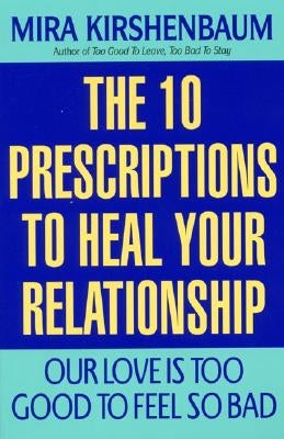 Our Love Is Too Good to Feel So Bad: Ten Prescriptions To Heal Your Relationship - Paperback | Diverse Reads