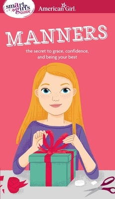 A Smart Girl's Guide: Manners: The Secrets to Grace, Confidence, and Being Your Best - Paperback | Diverse Reads