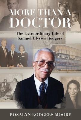 More Than a Doctor: The Extraordinary Life of Samuel Ulysses Rodgers - Hardcover | Diverse Reads
