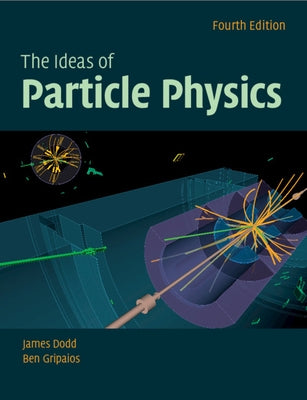The Ideas of Particle Physics / Edition 4 - Paperback | Diverse Reads