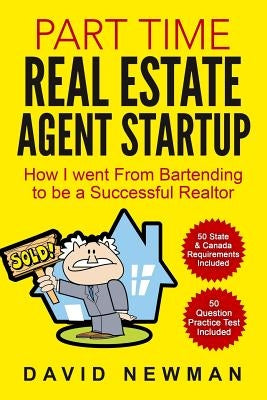 Part Time Real Estate Agent StartUp: How I went From Bartending to be a Successful Realtor - Paperback | Diverse Reads