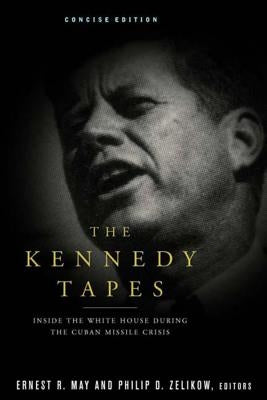 The Kennedy Tapes: Inside the White House during the Cuban Missile Crisis - Paperback | Diverse Reads
