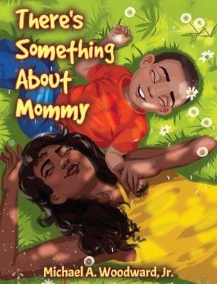 There's Something About Mommy - Hardcover | Diverse Reads