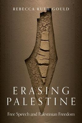 Erasing Palestine: Free Speech and Palestinian Freedom - Paperback