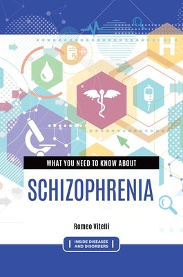 What You Need to Know about Schizophrenia - Hardcover | Diverse Reads