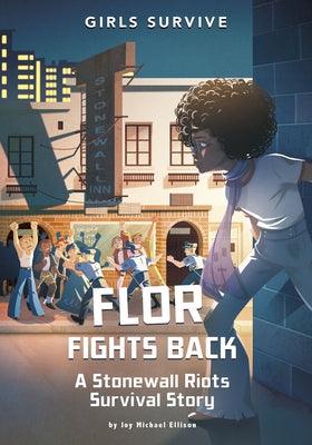 Flor Fights Back: A Stonewall Riots Survival Story - Hardcover | Diverse Reads