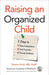 Raising an Organized Child: 5 Steps to Boost Independence, Ease Frustration, and Promote Confidence - Paperback | Diverse Reads