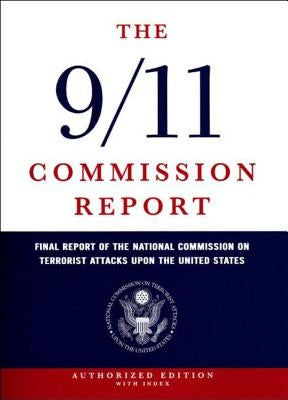 The 9/11 Commission Report: Final Report of the National Commission on Terrorist Attacks Upon the United States - Hardcover | Diverse Reads