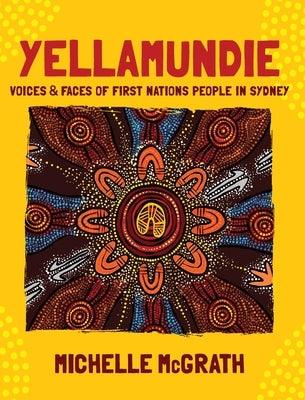 Yellamundie: Voices and faces of First Nations People in Sydney - Hardcover | Diverse Reads
