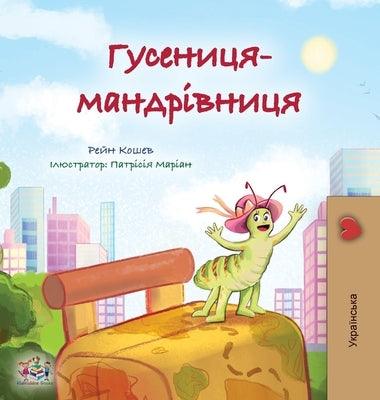 The Traveling Caterpillar (Ukrainian Kids' Book) - Hardcover | Diverse Reads