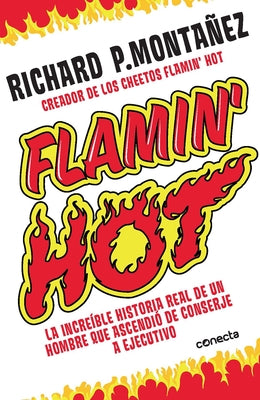 Flamin' Hot: La increíble historia real del ascenso de un hombre, de conserje a ejecutivo / Flamin' Hot: The Incredible True Story of One Man's Rise from Jan - Paperback | Diverse Reads