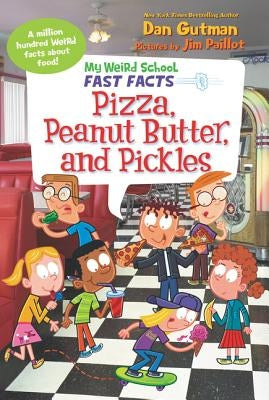 My Weird School Fast Facts: Pizza, Peanut Butter, and Pickles - Paperback | Diverse Reads