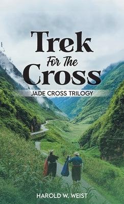 Trek For The Cross: Jade Cross Trilogy - Hardcover | Diverse Reads