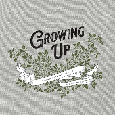 Growing Up: A Modern Memory Book for the School Years - Hardcover | Diverse Reads