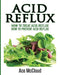 Acid Reflux: How To Treat Acid Reflux: How To Prevent Acid Reflux - Paperback | Diverse Reads