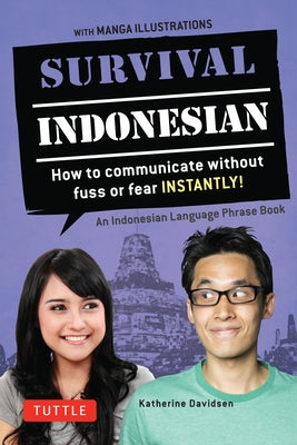 Survival Indonesian: How to Communicate Without Fuss or Fear Instantly! (Indonesian Phrasebook & Dictionary) - Paperback | Diverse Reads