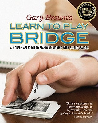 Gary Brown's Learn to Play Bridge: A Modern Approach to Standard Bidding with 5-Card Majors - Paperback | Diverse Reads
